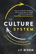 Read The Culture System: A Proven Process for Creating an Extraordinary Team Culture, written by J.P. Nerbun