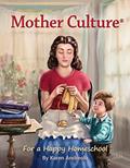 Read Mother Culture ®: For a Happy Homeschool, written by Karen Andreola