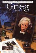 Read Grieg: Illustrated Lives Of The Great Composers (The illustrated lives of the great composers), written by Robert Layton
