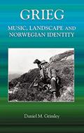 Read Grieg: Music, Landscape and Norwegian Identity, written by Daniel Grimley