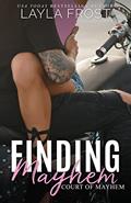 Read Finding Mayhem, written by Layla Frost Read Finding Mayhem, written by Layla Frost
