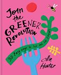 Read Join the Greener Revolution: 30 Easy ways to eat and live sustainably, written by Ollie Hunter Read Join the Greener Revolution: 30 Easy ways to eat and live sustainably, written by Ollie Hunter