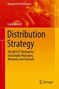 Read Distribution Strategy: The BESTX® Method for Sustainably Managing Networks and Channels (Management for Professionals), written by Livio Moretti