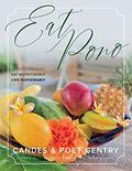 Read Eat Pono: Source Locally. Eat Nutritiously. Live Sustainably., written by Candes Gentry; Poet Gentry