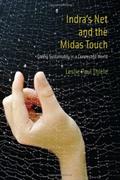 Read Indra's Net and the Midas Touch: Living Sustainably in a Connected World (Mit Press), written by Leslie Paul Thiele