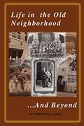 Read Life in the Old Neighborhood...And Beyond, written by Chester D. Parks