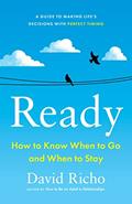 Read Ready: How to Know When to Go and When to Stay, written by David Richo