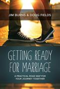 Read Getting Ready for Marriage: A Practical Road Map for Your Journey Together, written by Jim Burns; Doug Fields