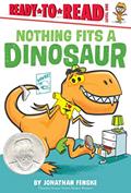 Read Nothing Fits a Dinosaur: Ready-to-Read Level 1, written by Jonathan Fenske