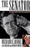 Read The Senator: My Ten Years with Ted Kennedy, written by Richard E. Burke