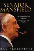 Read Senator Mansfield: The Extraordinary Life of a Great American Statesman and Diplomat, written by Don Oberdorfer Read Senator Mansfield: The Extraordinary Life of a Great American Statesman and Diplomat, written by Don Oberdorfer