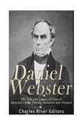 Read Daniel Webster: The Life and Legacy of One of America's Most Famous Senators and Orators, written by Charles River Editors Read Daniel Webster: The Life and Legacy of One of America's Most Famous Senators and Orators, written by Charles River Editors