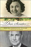 Read Dear Senator: A Memoir by the Daughter of Strom Thurmond, written by Essie Mae Washington-Williams; William Stadiem