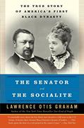 Read The Senator and the Socialite: The True Story of America's First Black Dynasty, written by Lawrence Otis Graham Read The Senator and the Socialite: The True Story of America's First Black Dynasty, written by Lawrence Otis Graham