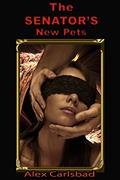 Read The Senator's New Pets, written by Alex Carlsbad