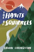 Read The Habits of Squirrels, written by Brian Livingston