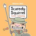 Read Scaredy Squirrel Goes Camping, written by Melanie Watt