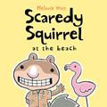 Read Scaredy Squirrel at the Beach, written by Melanie Watt