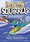 Read Risky River Rescue (The Dead Sea Squirrels), written by Mike Nawrocki
