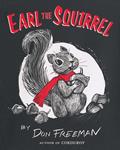 Read Earl the Squirrel, written by Don Freeman