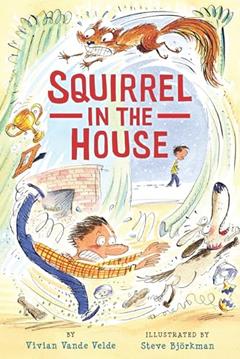 Squirrel in the House (Twitch the Squirrel), written by Vivian Vande Velde