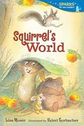 Read Squirrel's World: Candlewick Sparks, written by Lisa Moser