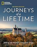 Read Journeys of a Lifetime, Second Edition: 500 of the World's Greatest Trips, written by National Geographic