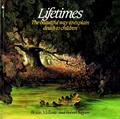 Read Lifetimes: The Beautiful Way to Explain Death to Children, written by Bryan Mellonie; Robert Ingpen