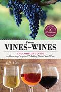 Read From Vines to Wines, 5th Edition: The Complete Guide to Growing Grapes and Making Your Own Wine, written by Jeff Cox