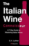Read The Italian Wine Connoisseur: A simple 7-day guide to mastering Italian wines and grapes; with the confidence and expertise to drink boldly!, written by E.V. Luther