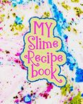 Read My Slime Recipe Book: Large Format 8x10, 110 pages, soft colorful cover, written by J Journals