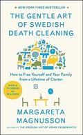 Read The Gentle Art of Swedish Death Cleaning: How to Free Yourself and Your Family from a Lifetime of Clutter (The Swedish Art of Living & Dying Series), written by Margareta Magnusson Read The Gentle Art of Swedish Death Cleaning: How to Free Yourself and Your Family from a Lifetime of Clutter (The Swedish Art of Living & Dying Series), written by Margareta Magnusson