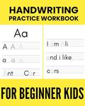 Read HANDWRITING practice workbook: 8 x 10 inches learn to write notebook for kids - learn to write your letters abc (alphabets), written by startit well