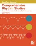 Read Comprehensive Rhythm Studies: Sequential Exercises to Develop Rhythmic Literacy: Teacher Manual, written by Joe Clark