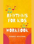 Read Rhythms For Kids: Workbook, written by Audrey Williams