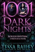 Read Rough Rhythm: A Made In Jersey Novella (1001 Dark Nights), written by Tessa Bailey