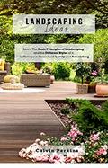Read LANDSCAPING IDEAS: Learn The Basic Principles of Landscaping, and the Different Styles of it, to Make your Places Look Lovely and Astonishing, written by CALVIN PERKINS Read LANDSCAPING IDEAS: Learn The Basic Principles of Landscaping, and the Different Styles of it, to Make your Places Look Lovely and Astonishing, written by CALVIN PERKINS