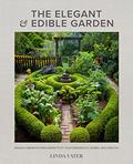 Read The Elegant and Edible Garden: Design a Dream Kitchen Garden to Fit Your Personality, Desires, and Lifestyle, written by Linda Vater
