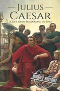 Read Julius Caesar: A Life From Beginning to End (Military Biographies), written by Hourly History