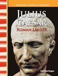 Read Julius Caesar: Roman Leader: World Cultures Through Time (Primary Source Readers), written by Christine Dugan