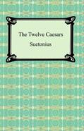 Read The Twelve Caesars, written by Gaius Suetonius Tranquillus