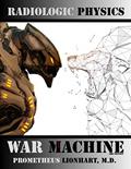 Read Radiologic Physics - War Machine, written by Prometheus Lionhart M.D.