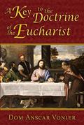 Read A Key to the Doctrine of the Eucharist, written by Dom Anscar Vonier