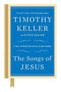 Read The Songs of Jesus: A Year of Daily Devotions in the Psalms, written by Timothy Keller; Kathy Keller