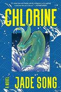 Read Chlorine: A Novel, written by Jade Song