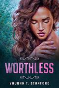 Read Worthless, written by Vaughn T. Stanford