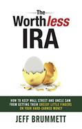 Read The Worthless IRA, written by Jeff Brummett