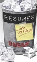 Read Resumes are Worthless: How to Find the Work You Love and Succeed, written by Dale Callahan
