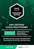 Read AWS Certified Cloud Practitioner Training Notes, written by Neal Davis