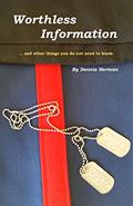 Read WORTHLESS INFORMATION: ... and other things you do not need to know., written by DENNIS NORMAN